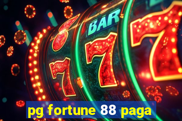 pg fortune 88 paga